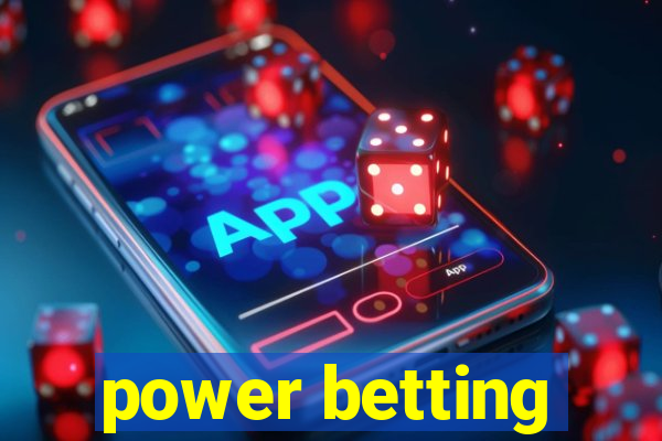 power betting