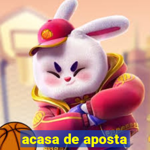 acasa de aposta