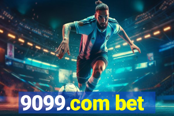 9099.com bet