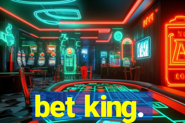 bet king.