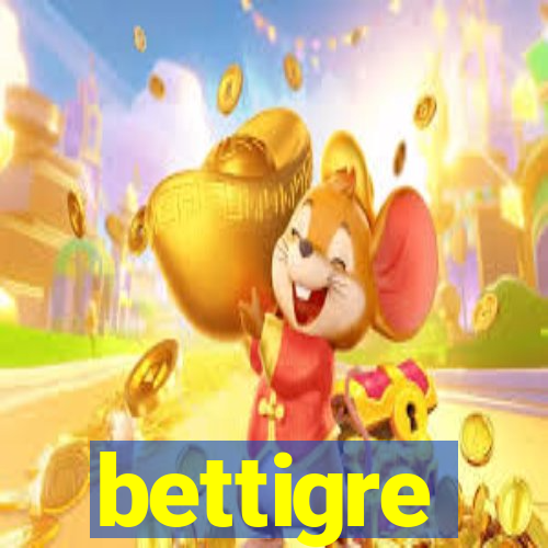 bettigre