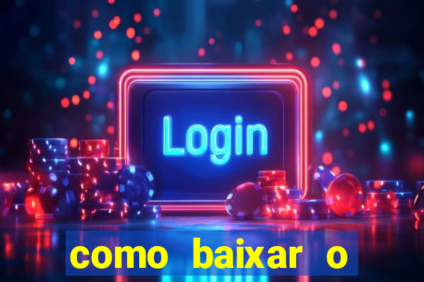 como baixar o fortune tiger