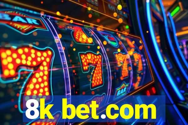 8k bet.com