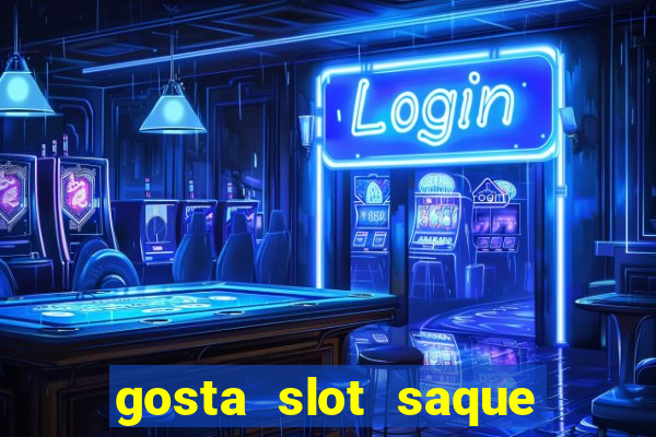 gosta slot saque em processamento