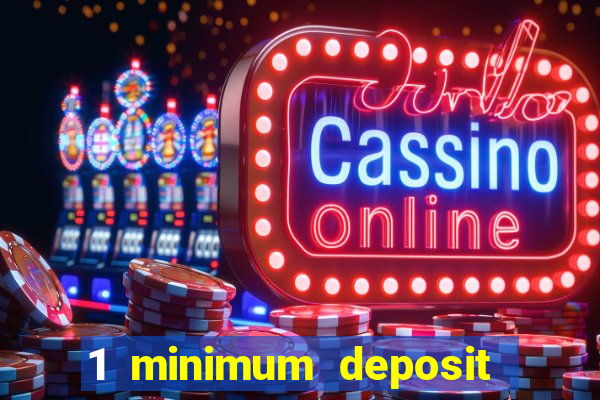 1 minimum deposit casino australia 2019