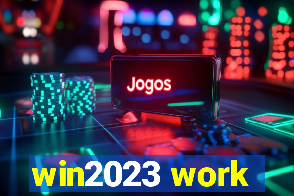 win2023 work