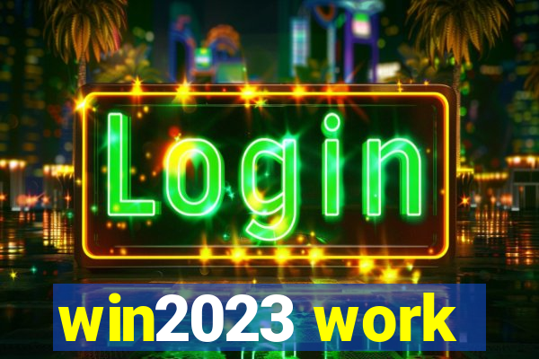 win2023 work