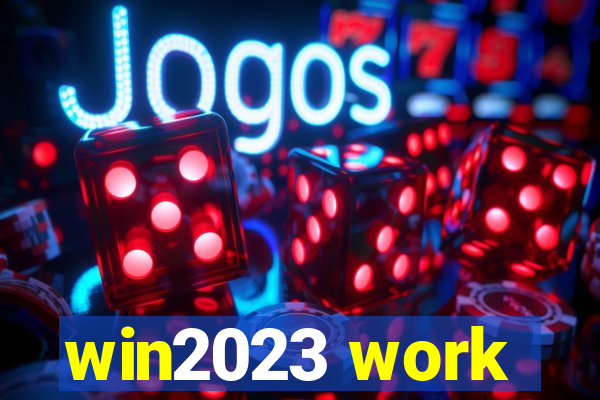 win2023 work