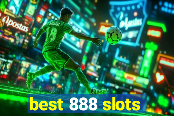 best 888 slots