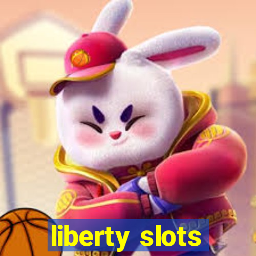 liberty slots