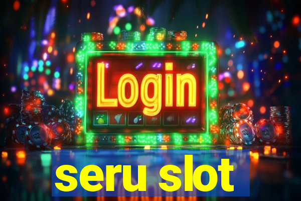 seru slot