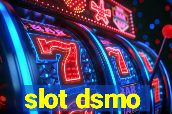 slot dsmo