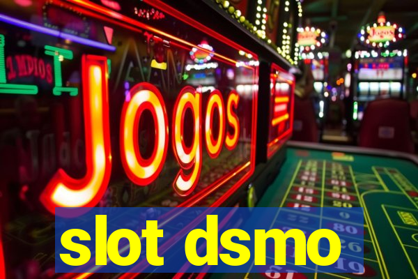 slot dsmo