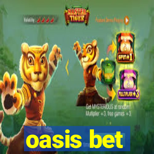 oasis bet