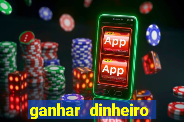 ganhar dinheiro online jogando