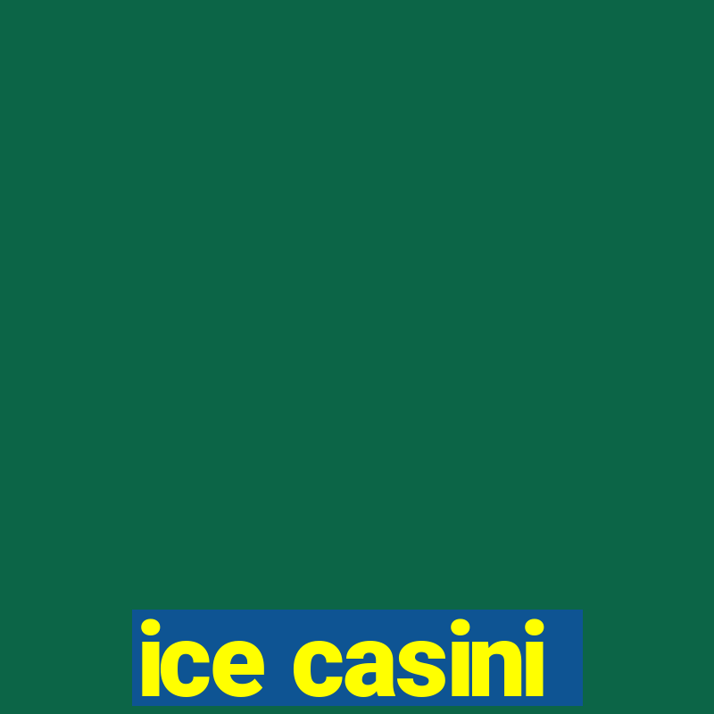 ice casini