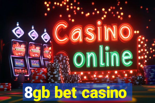 8gb bet casino