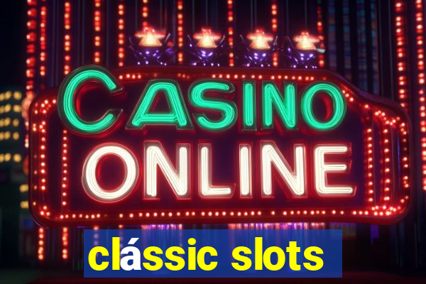 clássic slots