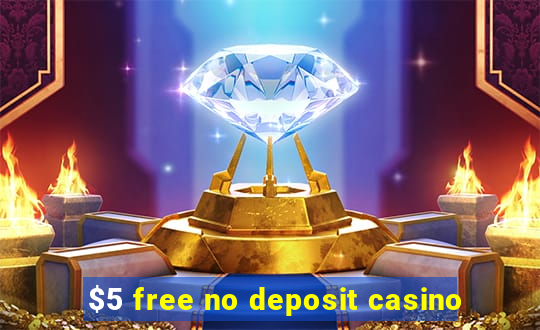 $5 free no deposit casino