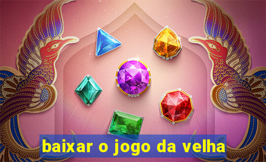 baixar o jogo da velha