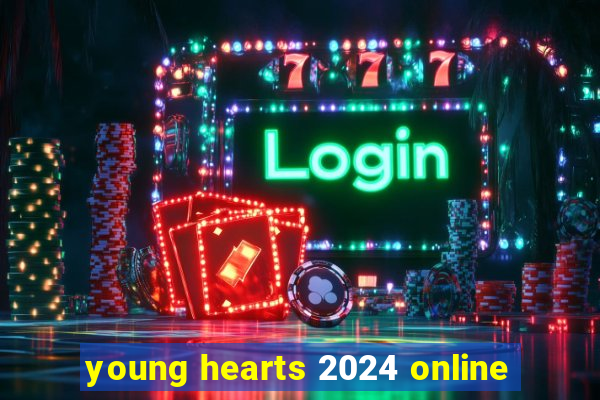 young hearts 2024 online