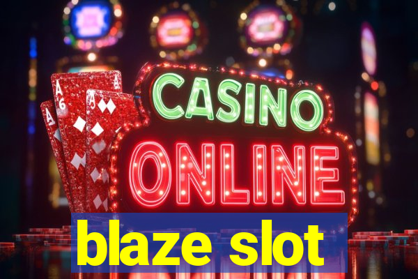 blaze slot