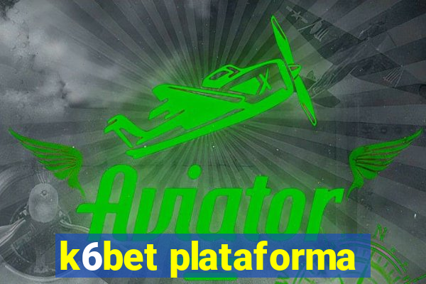 k6bet plataforma