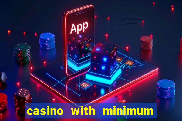 casino with minimum deposit of 5