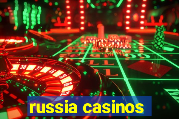 russia casinos