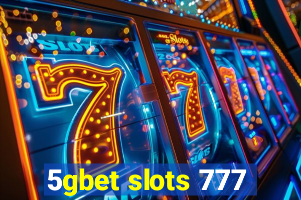 5gbet slots 777