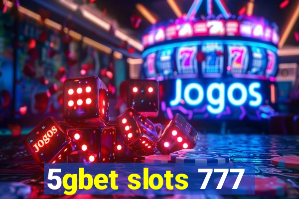 5gbet slots 777