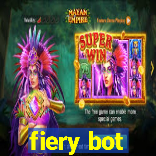 fiery bot