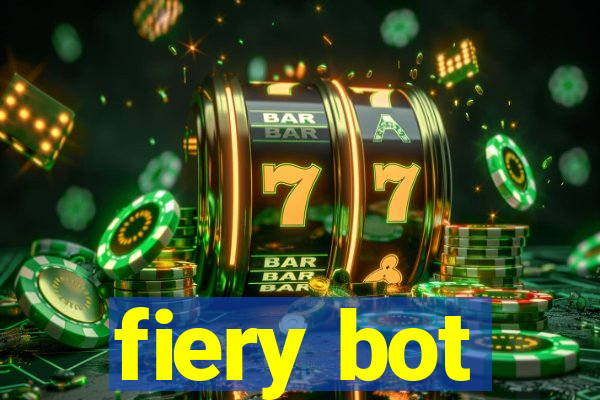 fiery bot