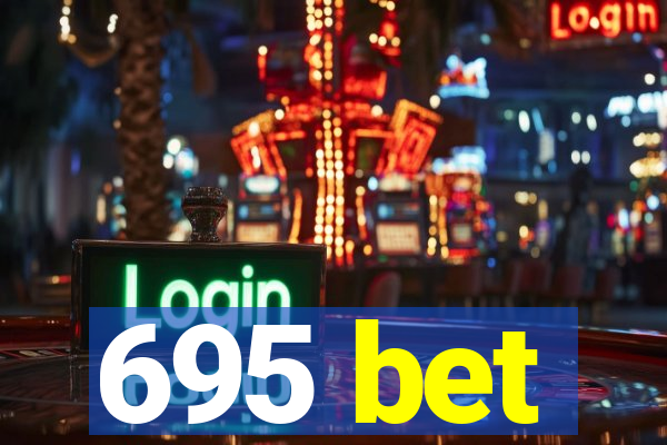 695 bet