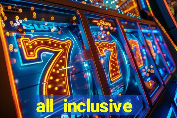 all inclusive resort casino