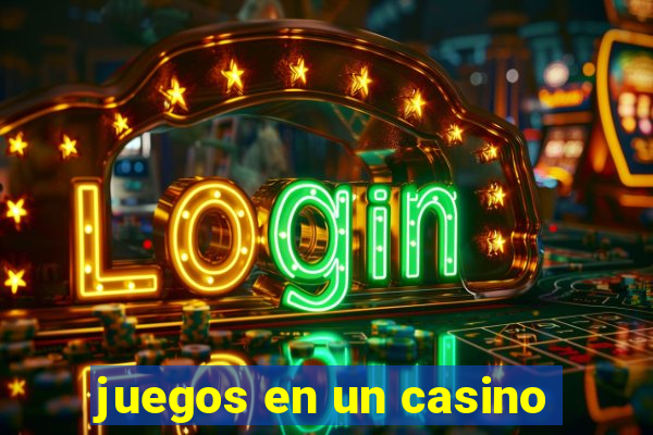 juegos en un casino