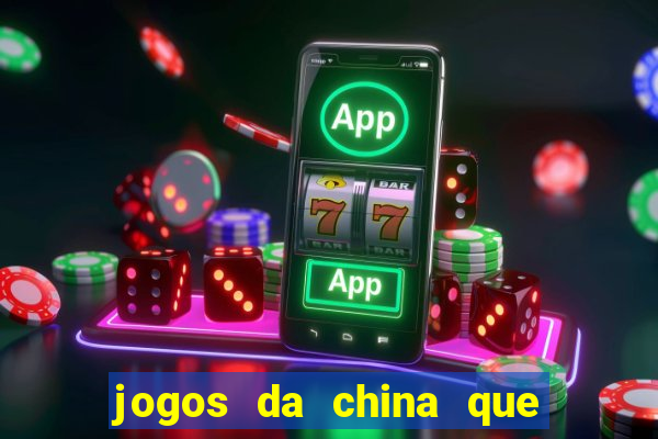 jogos da china que ganha dinheiro