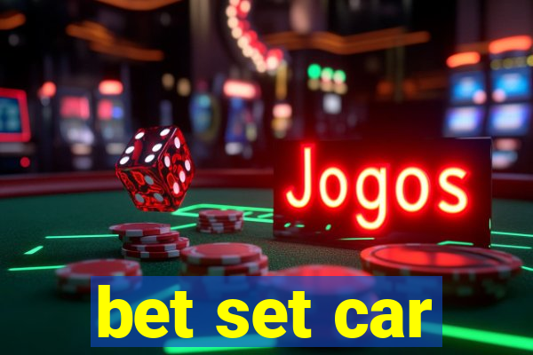 bet set car