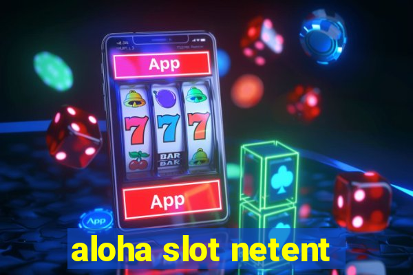 aloha slot netent