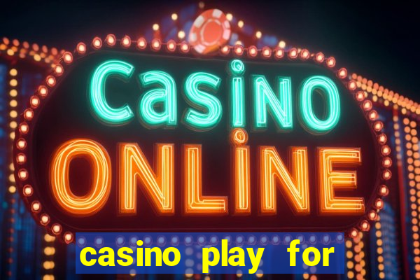 casino play for real money