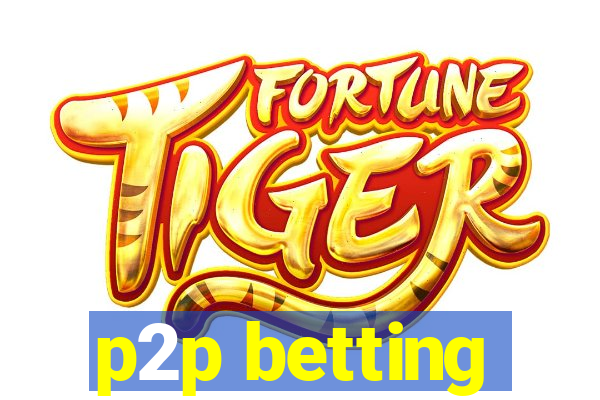 p2p betting