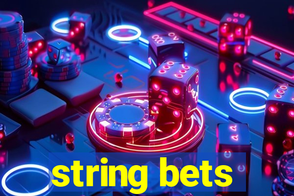 string bets