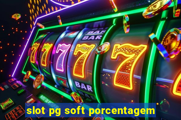 slot pg soft porcentagem