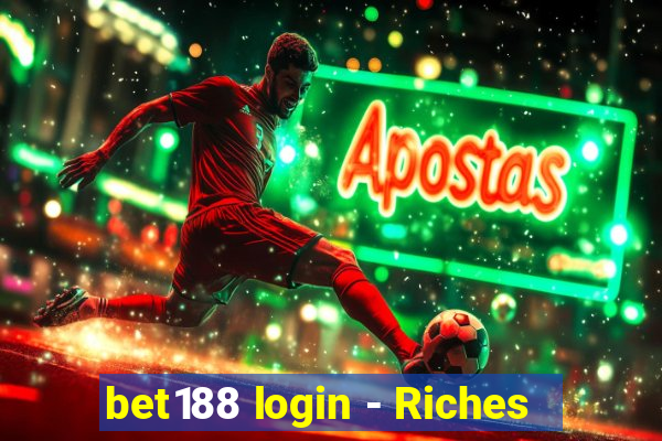 bet188 login - Riches