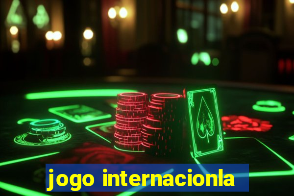 jogo internacionla