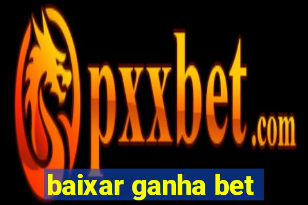 baixar ganha bet