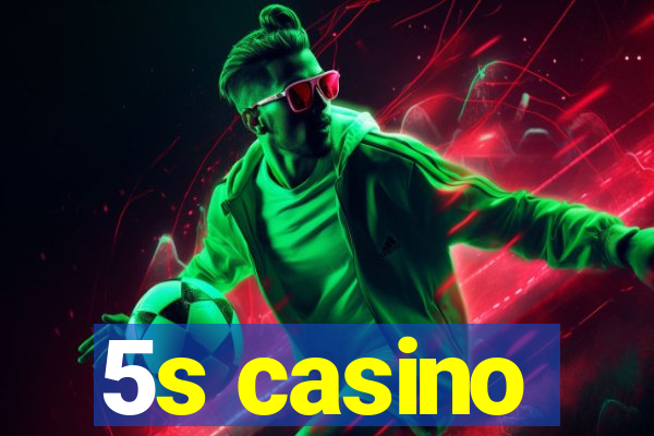 5s casino