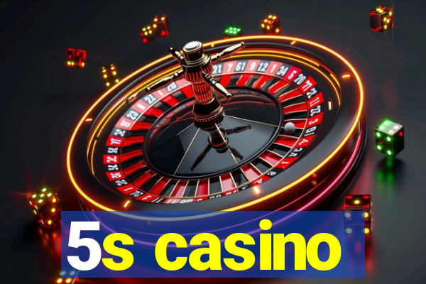 5s casino