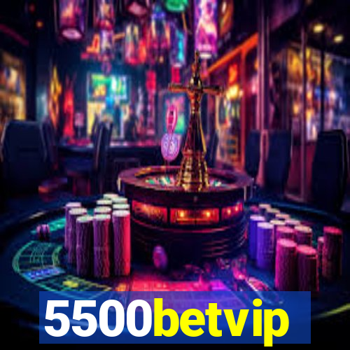 5500betvip