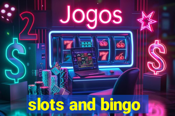 slots and bingo